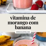 duas imagens mostrando um copo de vitamina de morango com banana visto de frente e de cima