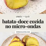 montagem com duas imagens: batata-doce cozida no micro-ondas em um prato cortada pela metade (acima), batata-doce cozida no micro-ondas em um prato cortada em rodelas (abaixo)